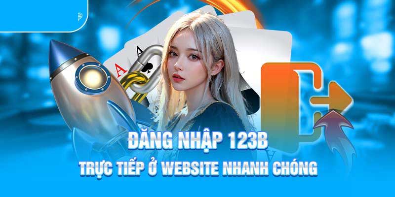 Các bước đăng nhập 123B